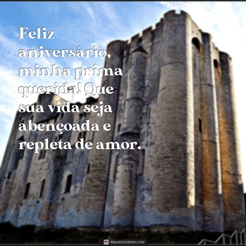 Encante sua prima com lindas frases de feliz aniversário - Confira nossas sugestões! 