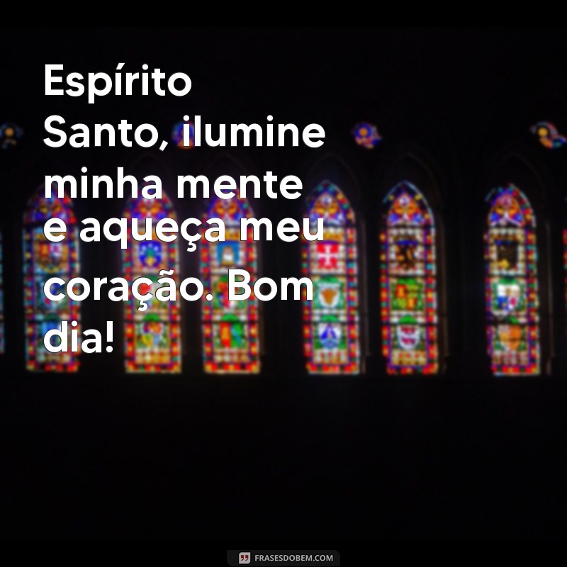 Mensagens Inspiradoras de Bom Dia com o Espírito Santo 