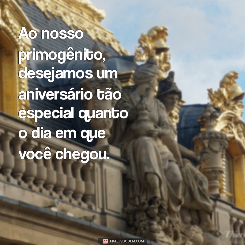 Mensagem de Aniversário para Filho Primogênito: Celebre com Amor e Emoção 