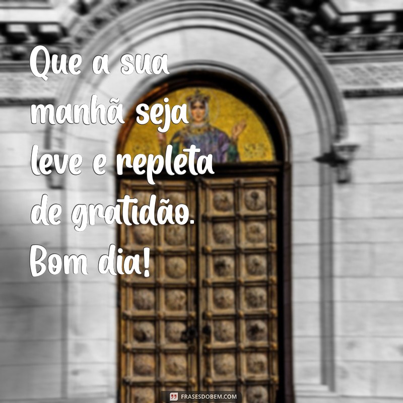 Mensagem de Bom Dia com Agradecimento: Inspire Seu Dia com Gratidão 