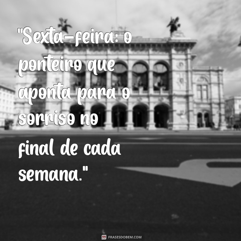 sexta-feira frases inteligentes 