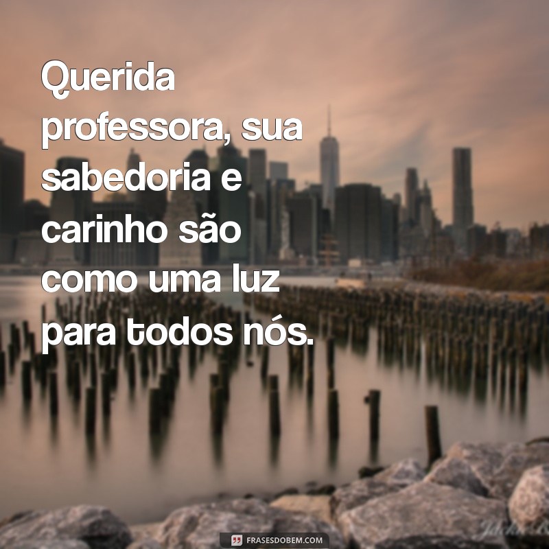 Mensagem Emocionante para uma Querida Professora: Homenagem e Gratidão 