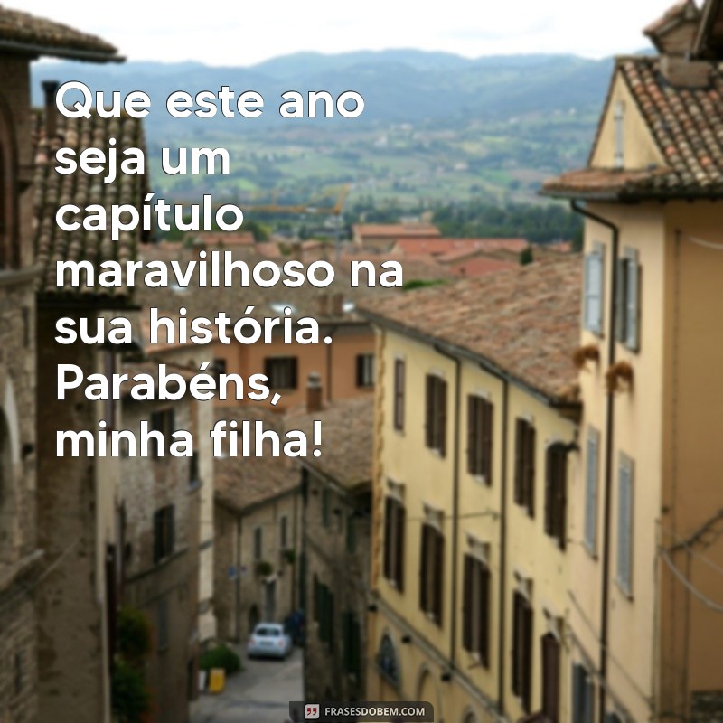 Frases Emocionantes para Aniversário da Filha: Celebre com Amor e Carinho 