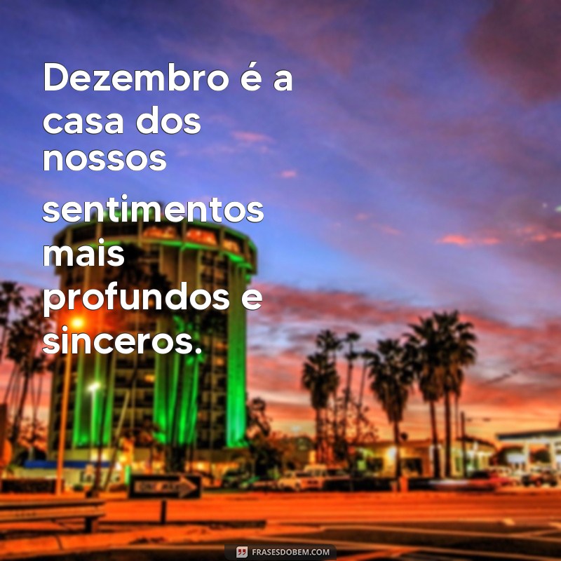 Frases Inspiradoras para Celebrar o Espírito de Dezembro 