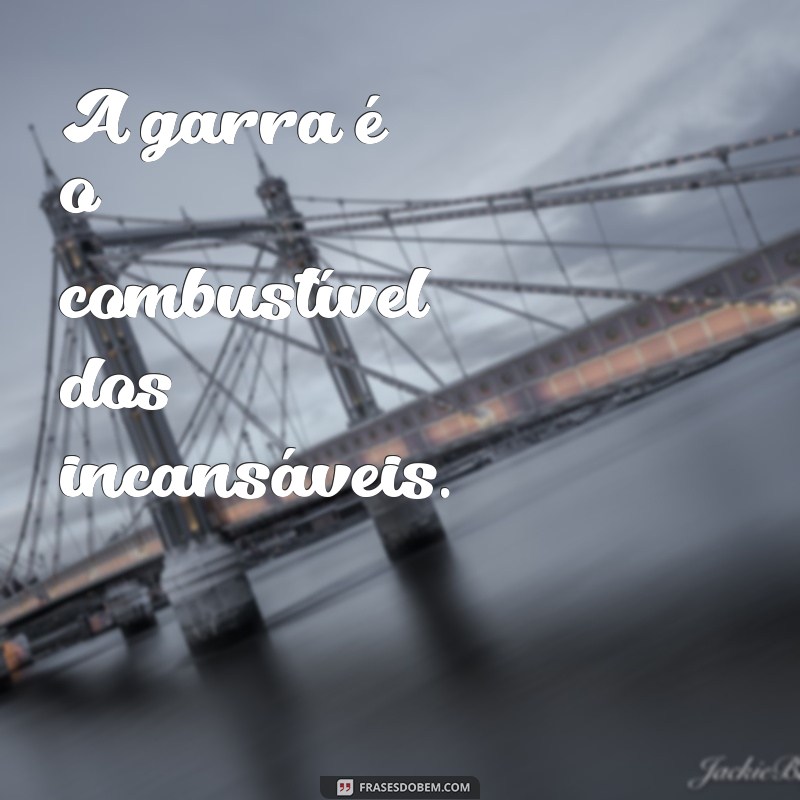 Frases Inspiradoras para se Manter Firme e Forte 