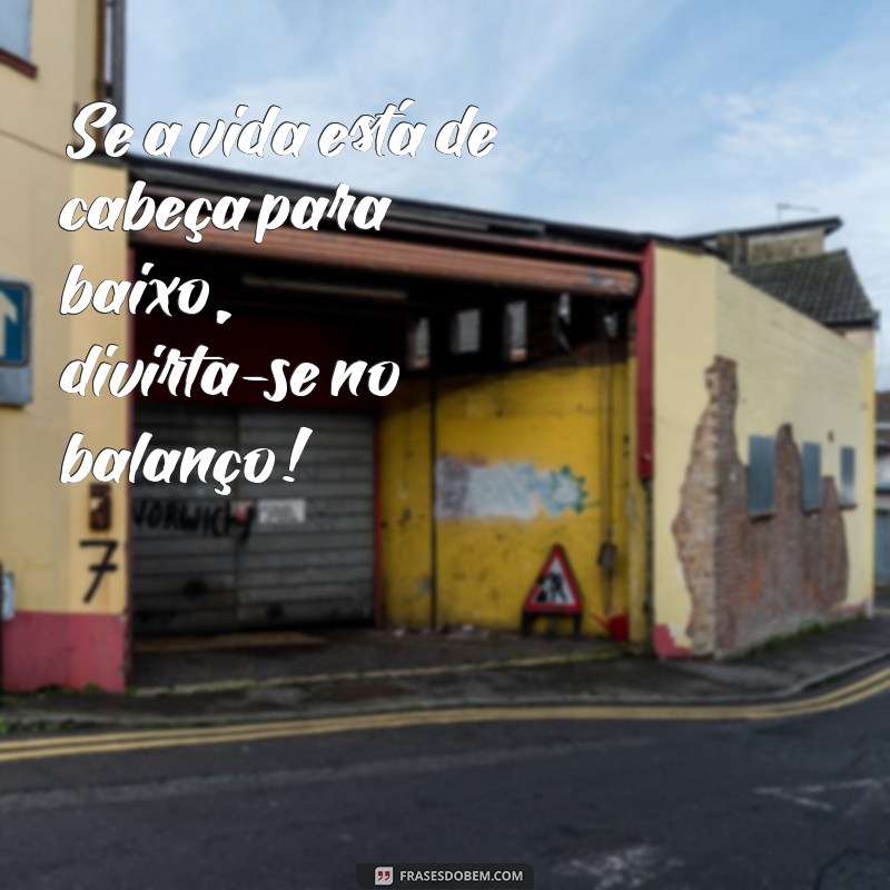 Frases Motivacionais Curtas e Engraçadas para Inspirar com Humor 