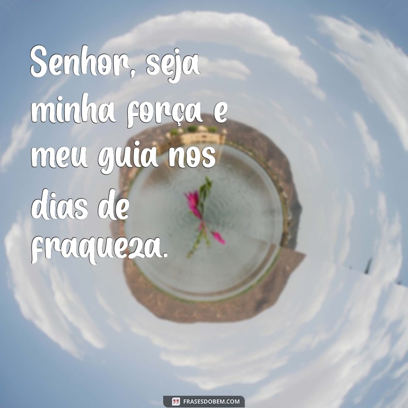 Frases Inspiradoras: Peça a Deus Força e Encontre Motivação 