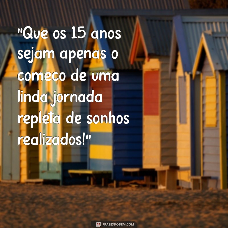 frases de aniversário de 15 anos 