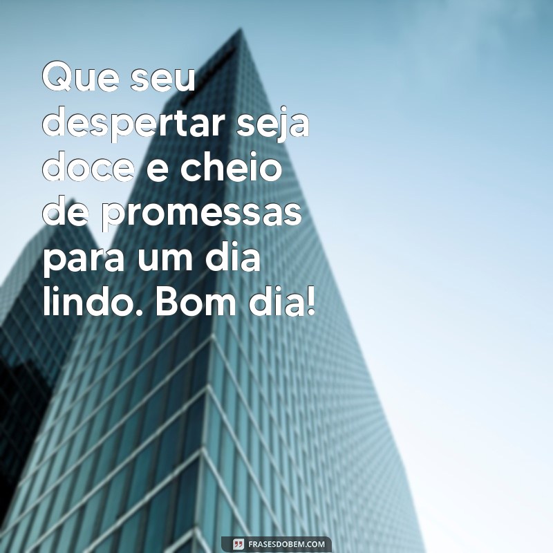 Mensagens Diárias de Bom Dia: Inspirações Lindas para Começar o Dia 