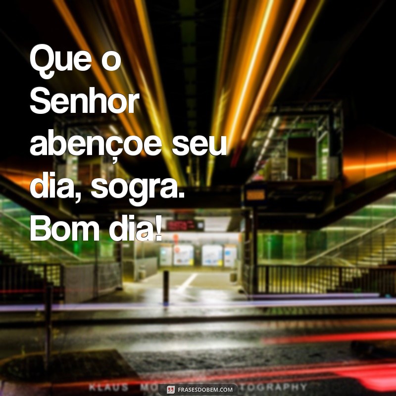 Mensagens de Bom Dia para Sogra: Que Deus Te Abençoe e Ilumine Seu Dia 