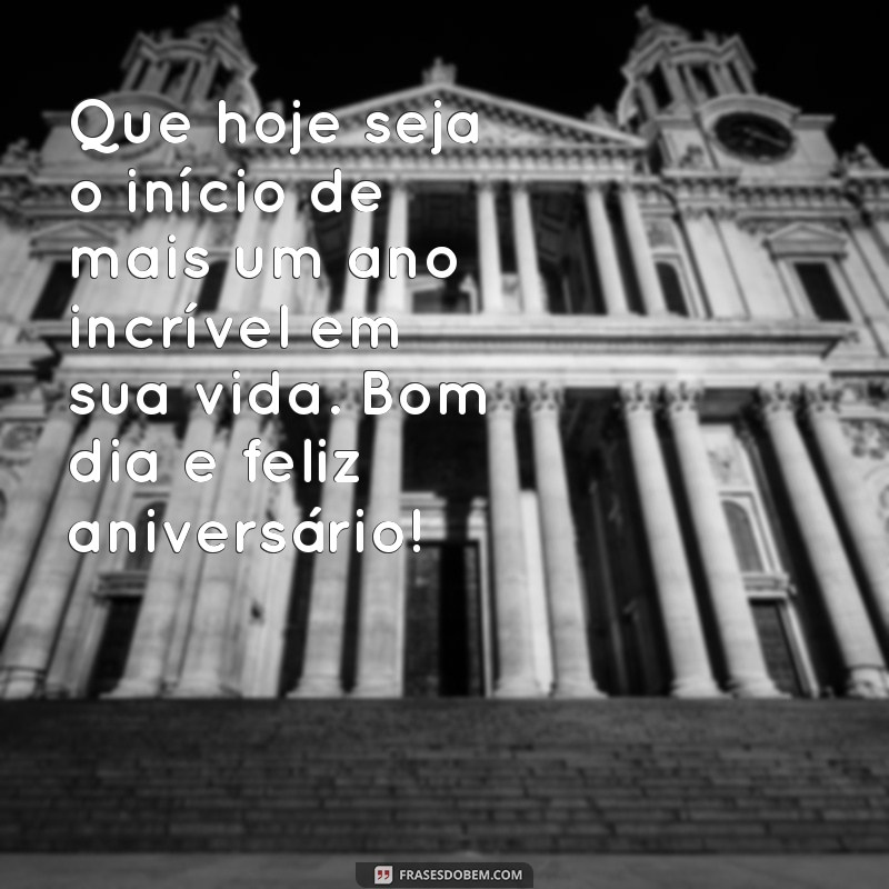 Feliz Aniversário: Mensagens de Bom Dia para Celebrar o Seu Dia Especial 