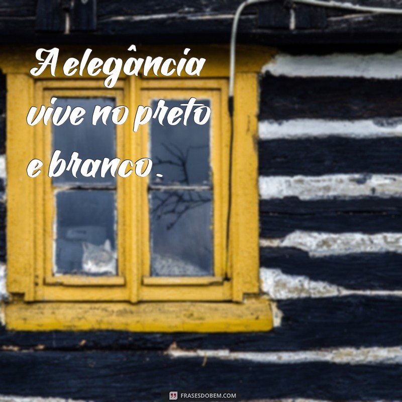 50 Frases Inspiradoras em Preto e Branco para Instagram 