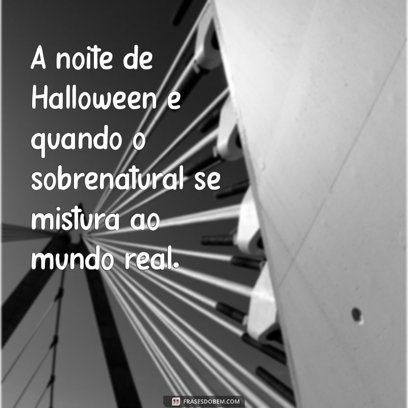 As Melhores Frases de Halloween para Inspirar e Assustar 