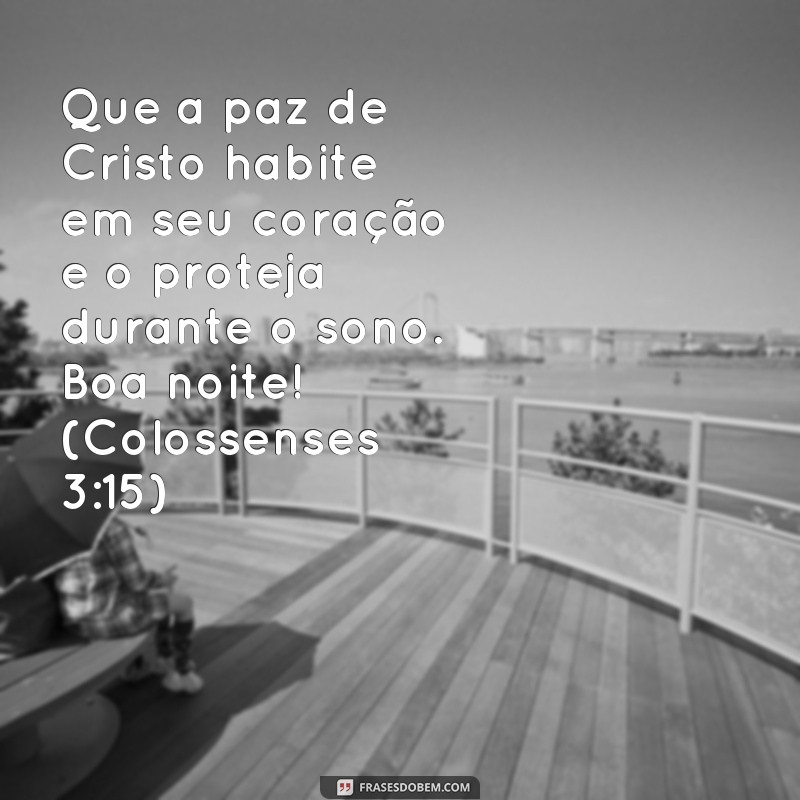 Conheça 21 frases de boa noite com versículos bíblicos para inspirar e edificar sua noite 