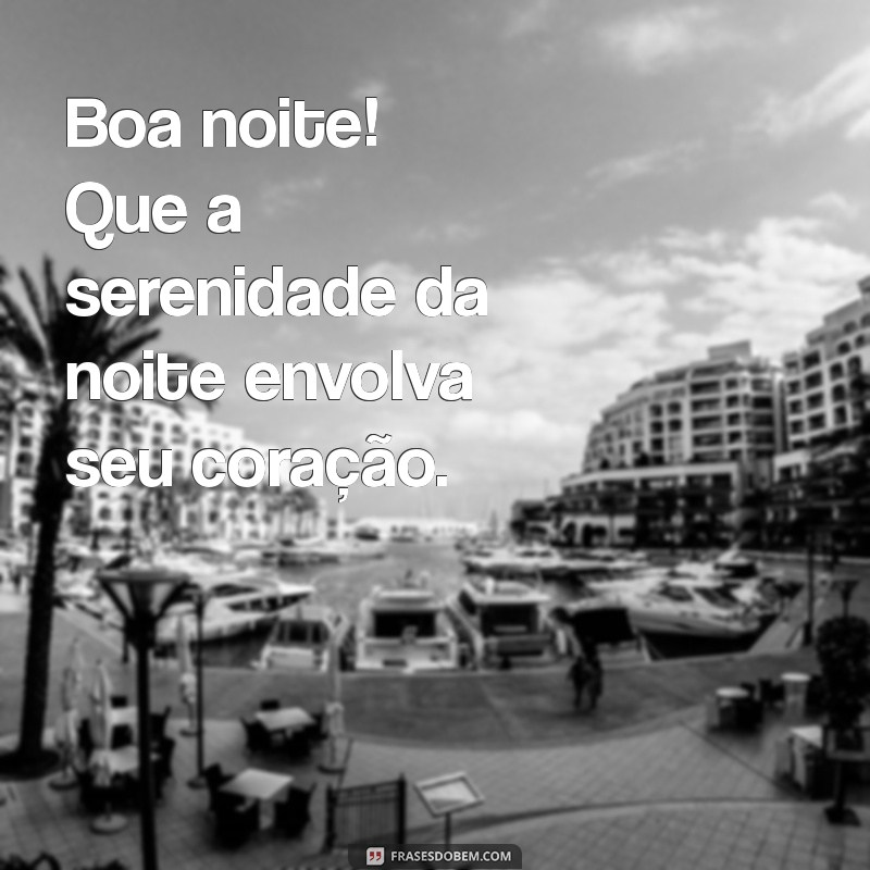 Boa Noite: Frases Inspiradoras para Encerrar o Dia com Positividade 