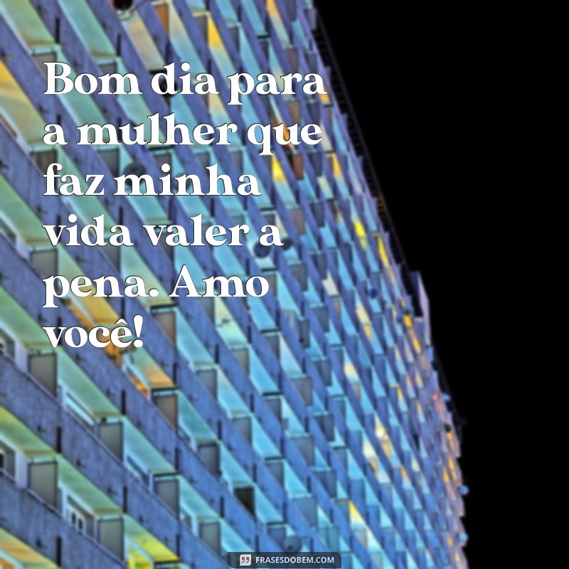 Bom Dia Especial: Mensagens para a Melhor Esposa do Mundo 