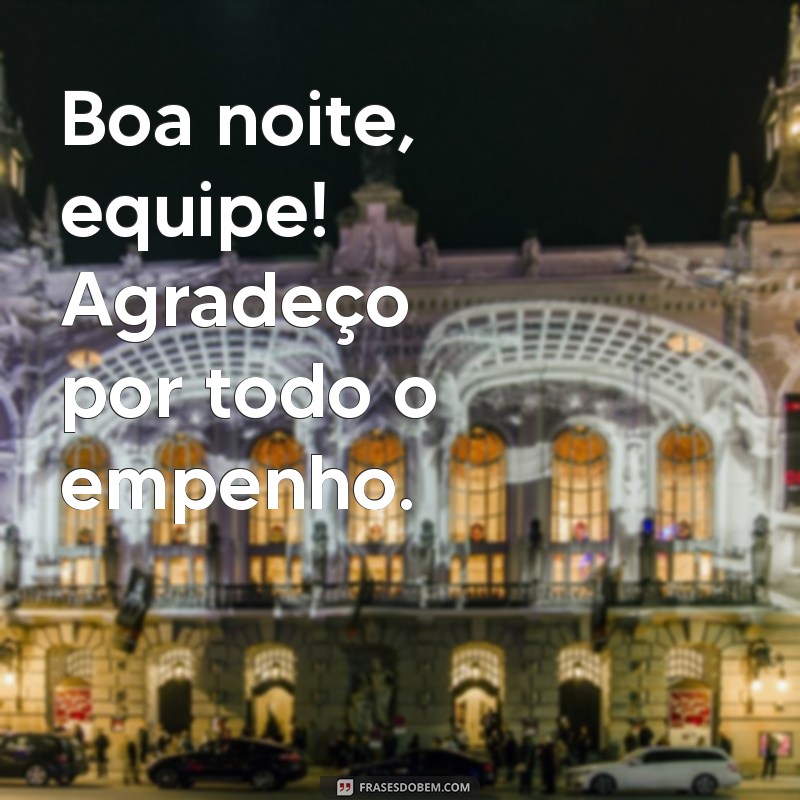 Mensagens Inspiradoras de Boa Noite para Motivar Sua Equipe 