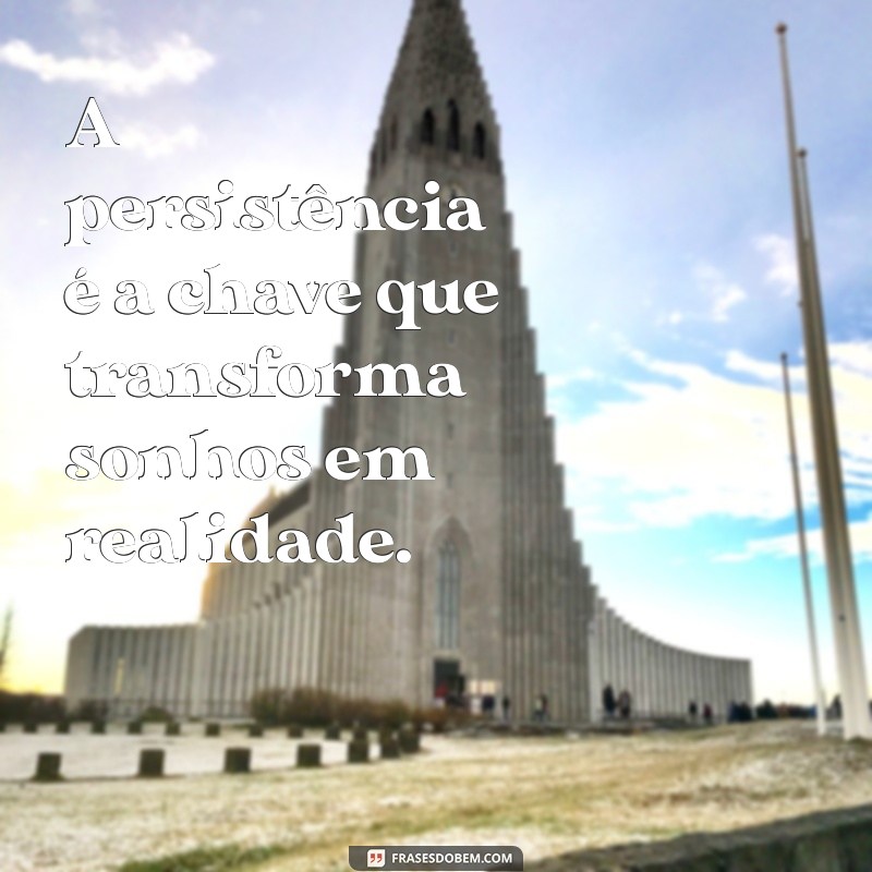 Frases Inspiradoras para Alcançar o Sucesso na Vida 