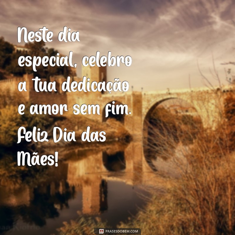 Mensagens Emocionantes para o Dia das Mães: Inspire-se com Nossas Sugestões 