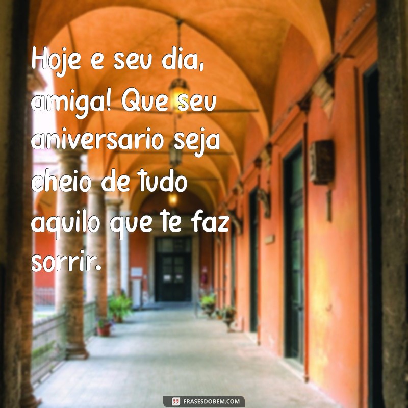 Mensagem de Aniversário Inesquecível para Amiga Maravilhosa 