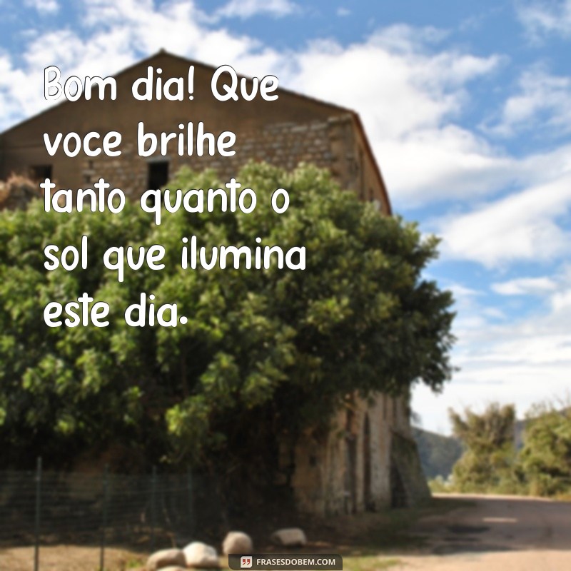 Comece Seu Dia com Energia: Frases Motivacionais de Bom Dia 