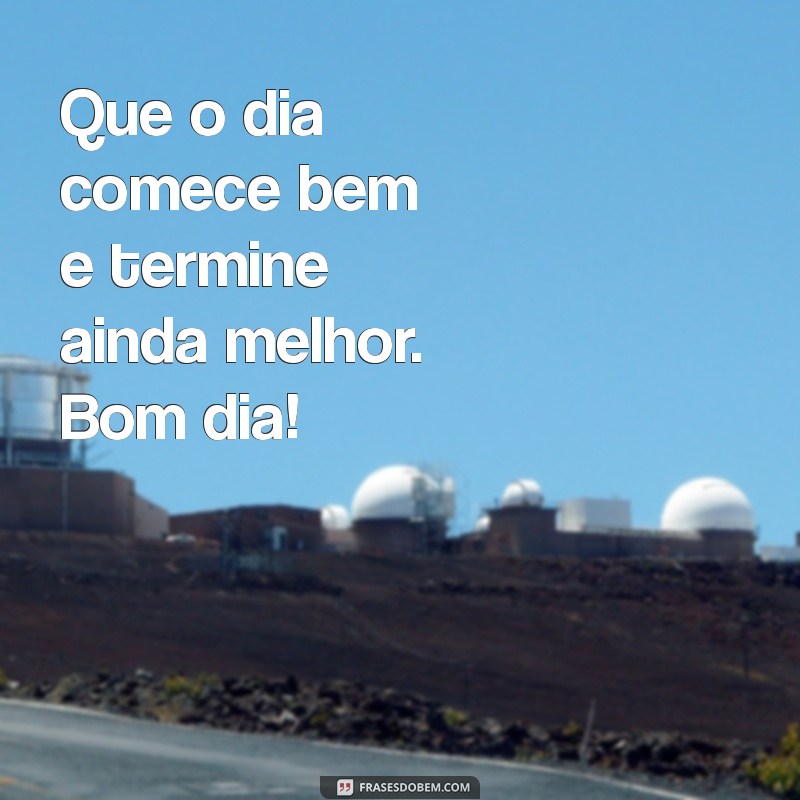 Comece Seu Dia com Energia: Frases Motivacionais de Bom Dia 