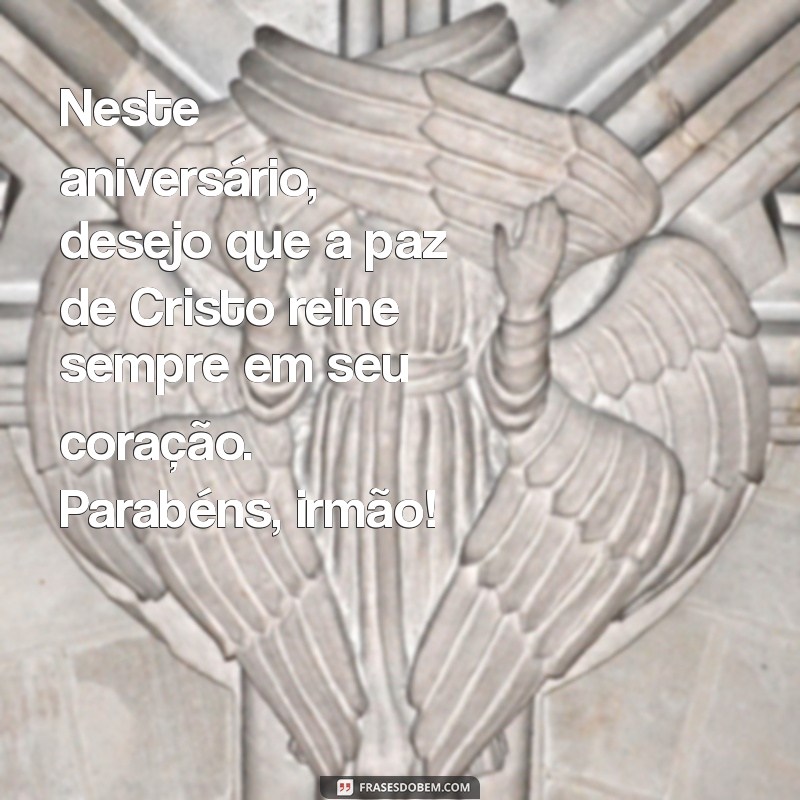 Mensagem de Aniversário Inspiradora para Irmão da Igreja: Celebre com Fé e Amor 