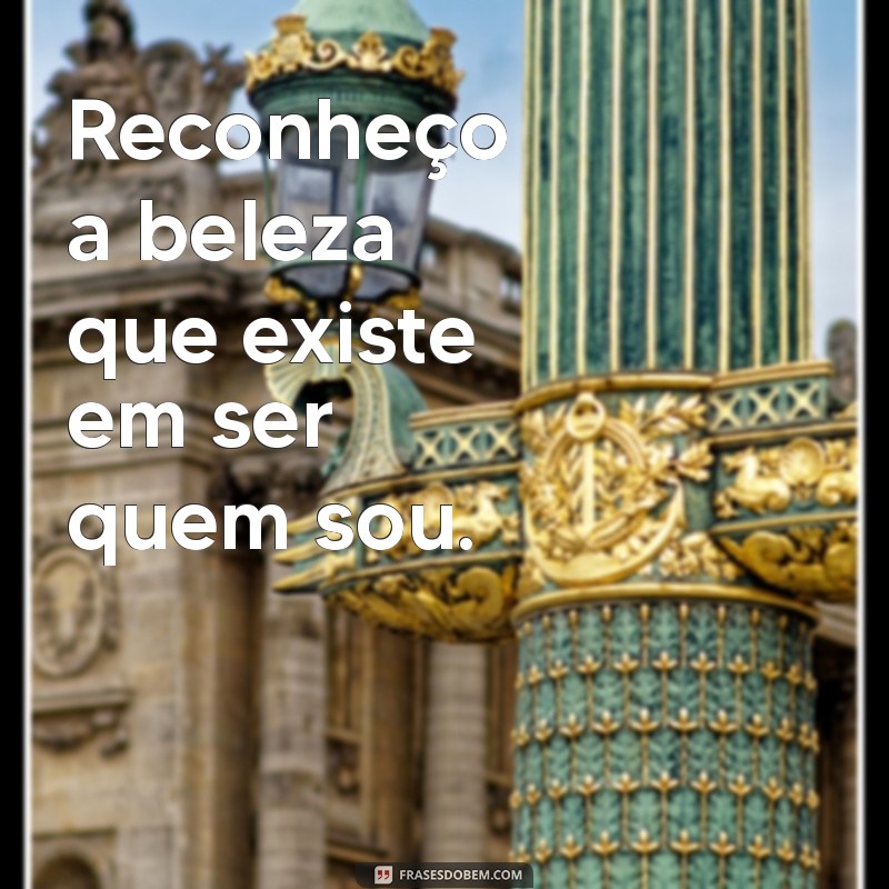 Frases Inspiradoras para Valorizar a Si Mesmo e Aumentar sua Autoestima 