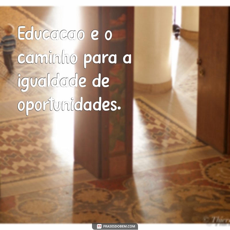 Frases Inspiradoras sobre Educação: Motive e Transforme sua Aprendizagem 