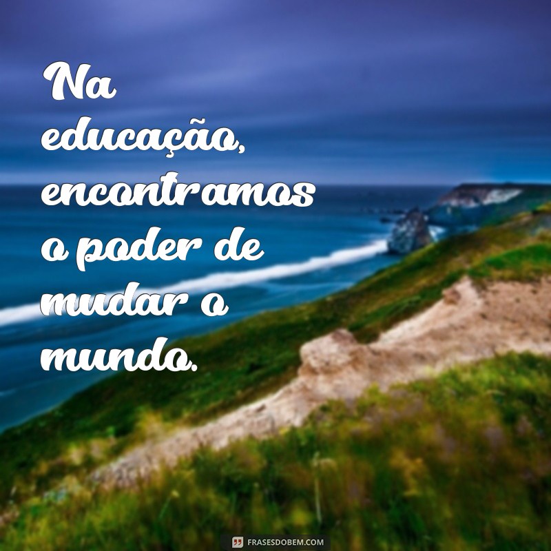 Frases Inspiradoras para a Escola: Motive-se e Aprenda com Estilo! 