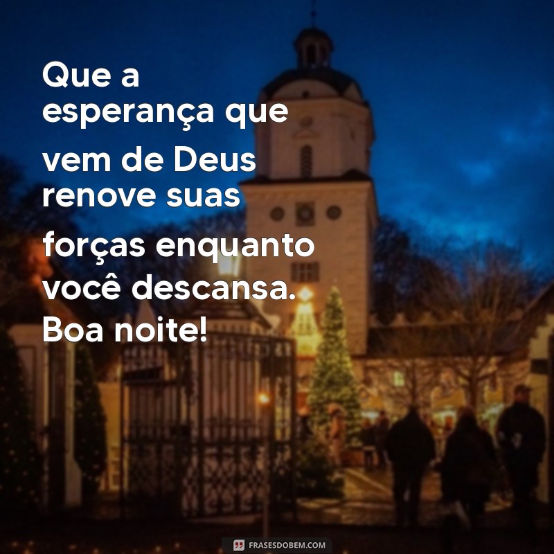 Mensagens Inspiradoras de Deus para uma Boa Noite Abençoada 