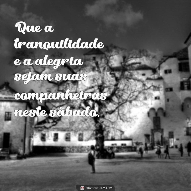 Mensagens Inspiradoras para um Sábado Feliz: Compartilhe Alegria! 