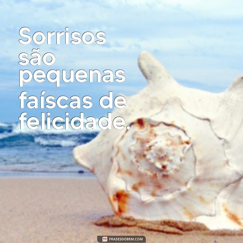 Frases Inspiradoras para Iluminar Seu Sorriso 