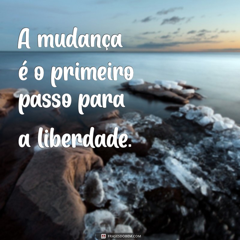 Frases Inspiradoras para Transformar Sua Vida 