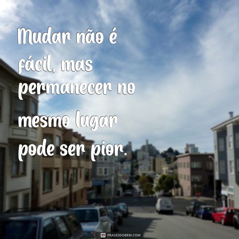 Frases Inspiradoras para Transformar Sua Vida 