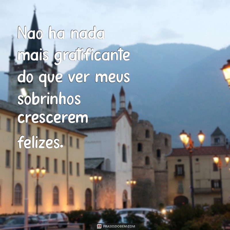 Frases Inspiradoras e Divertidas para Celebrar Meus Sobrinhos 