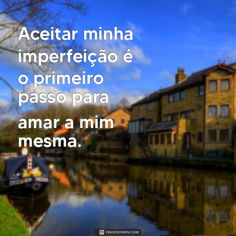 Abraçando a Imperfeição: Como Aceitar Nossas Qualidades e Defeitos 