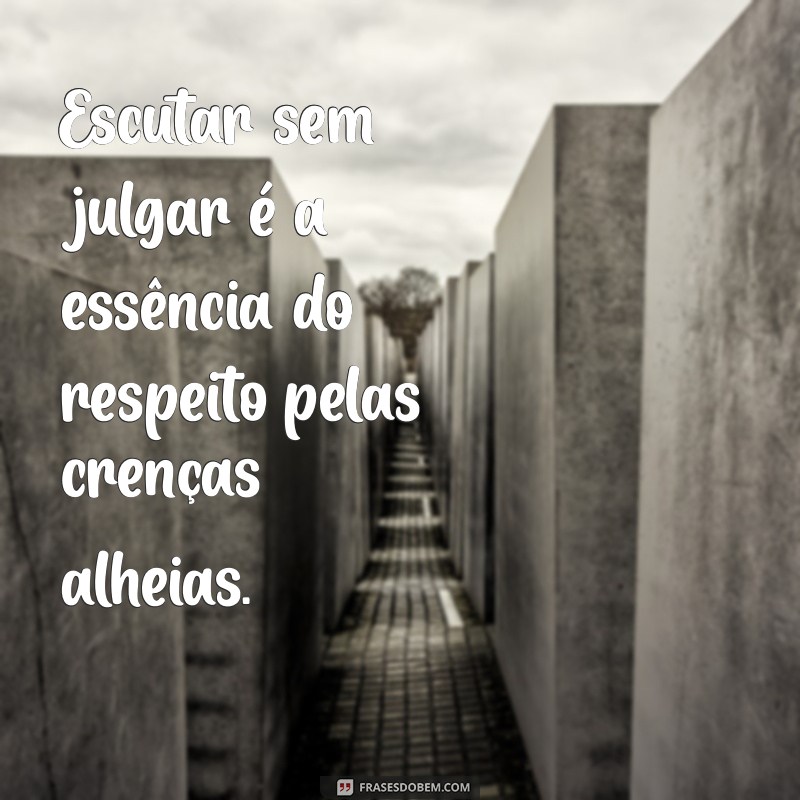 Respeito Religioso: Frases Inspiradoras para Valorizar Todas as Crenças 