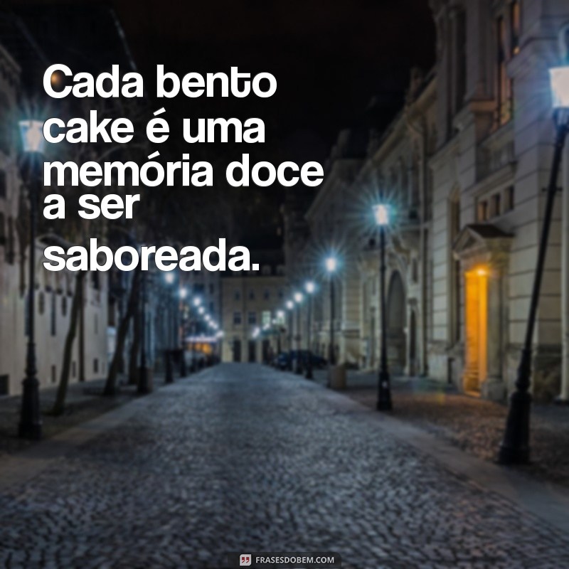 Frases Criativas para Acompanhar seu Bento Cake: Inspiração para Doces Momentos 