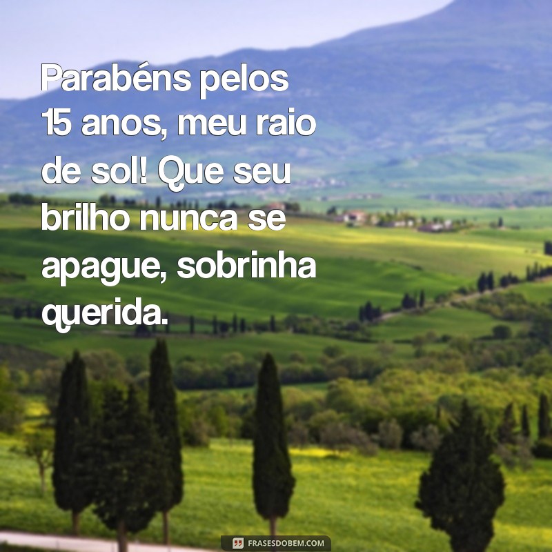 Mensagem de Parabéns para Sobrinha que Completa 15 Anos: Celebre Este Marco Especial 