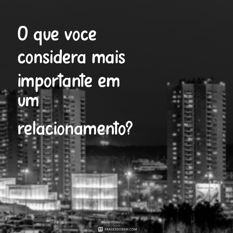 150 Perguntas Essenciais para Fortalecer o Relacionamento do Casal 