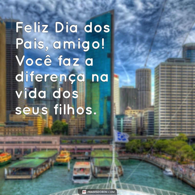 Feliz Dia dos Pais: Celebre a Amizade e a Paternidade 