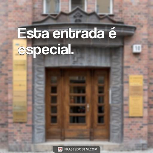 20 Frases Inspiradoras para Decorar a Porta de Entrada da Sua Casa Esta entrada é especial.