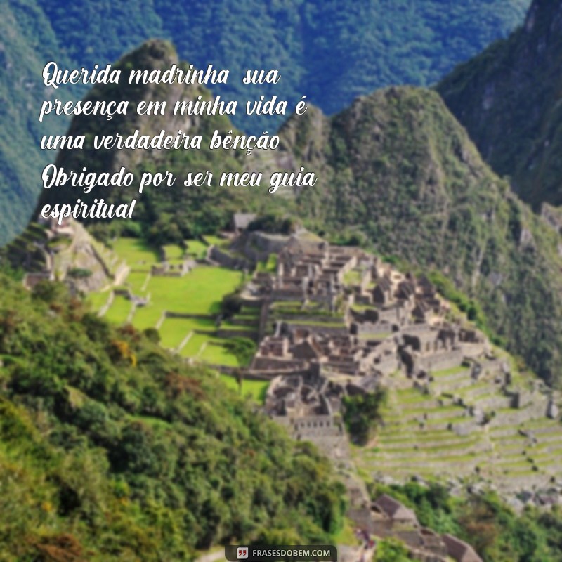 mensagem para madrinha de batismo Querida madrinha, sua presença em minha vida é uma verdadeira bênção. Obrigado por ser meu guia espiritual!