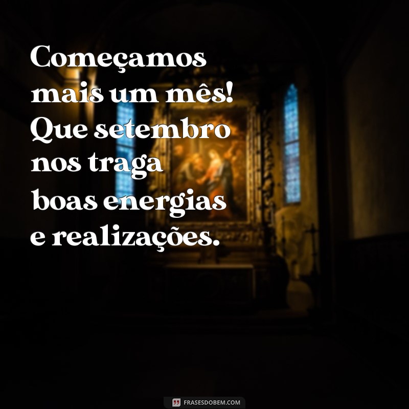 Mensagens Inspiradoras de Bom Dia para Começar Setembro com Energia 