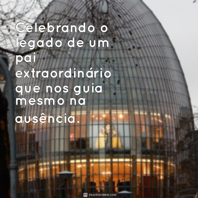 Mensagens Emocionantes para Homenagear um Pai Falecido no Dia dos Pais 