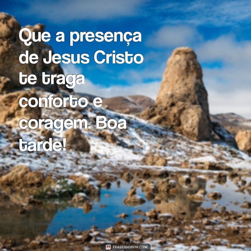 Mensagens Inspiradoras de Boa Tarde com Jesus Cristo 