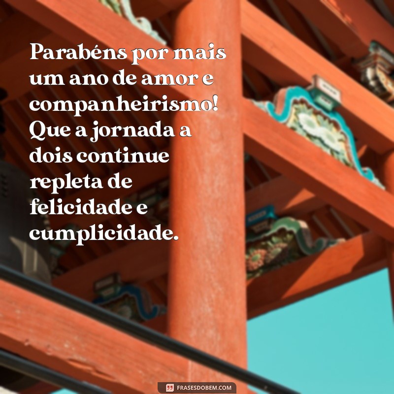 mensagem de parabéns de aniversário de casamento Parabéns por mais um ano de amor e companheirismo! Que a jornada a dois continue repleta de felicidade e cumplicidade.