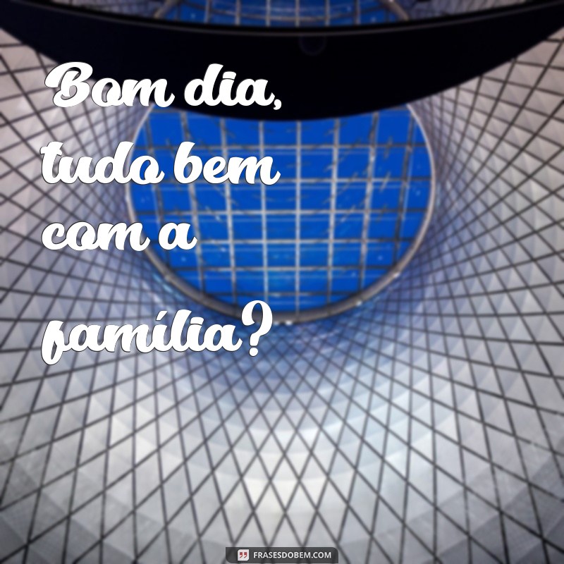 Bom Dia: Inspire-se com Frases Motivacionais para Começar o Seu Dia 