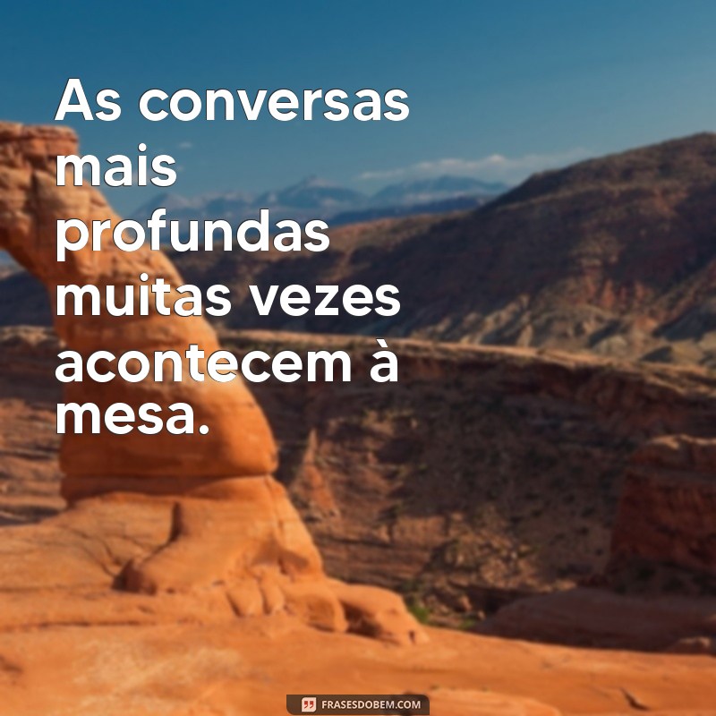 Frases Inspiradoras para Decorar sua Mesa Posta e Encantar seus Convidados 